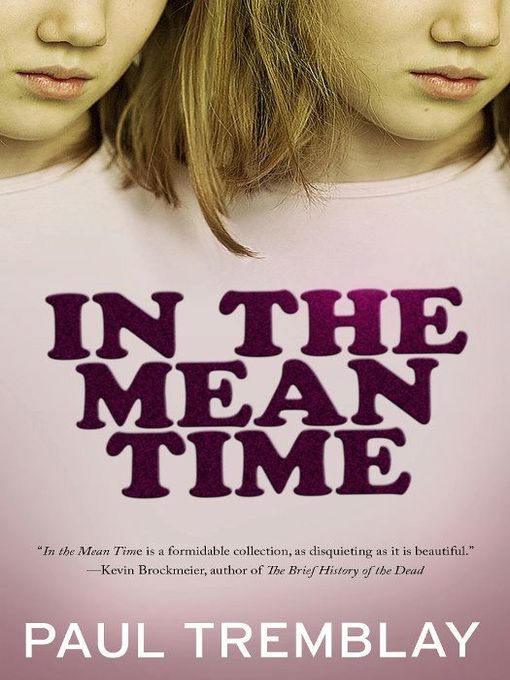 Title details for In the Mean Time by Paul Tremblay - Available